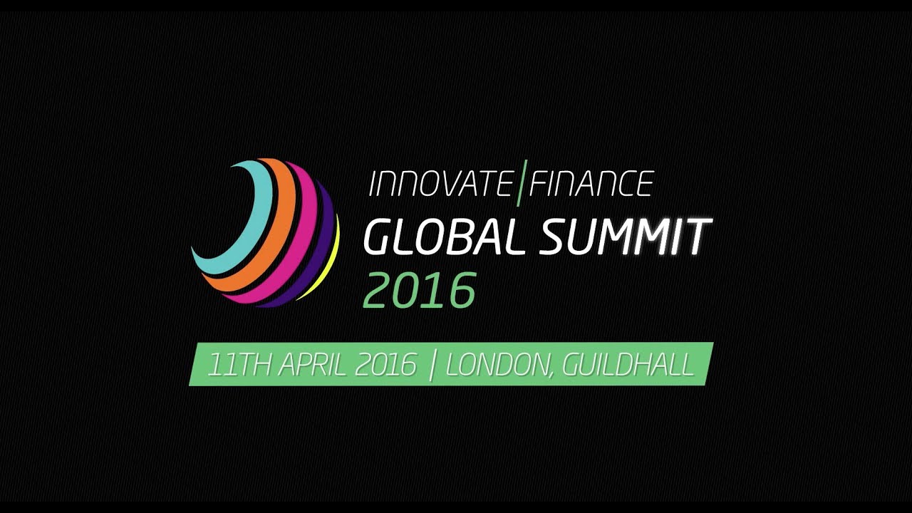 Innovate Finance Global Summit 2016: Join the world's premier FinTech event