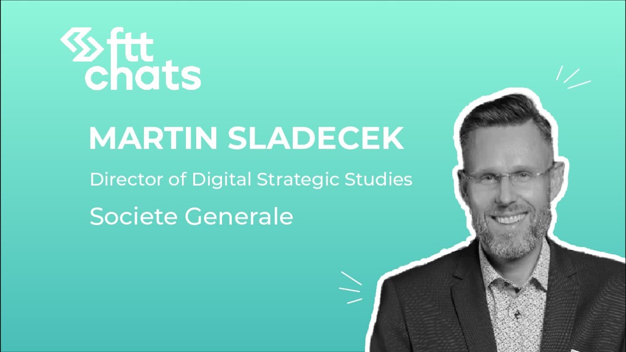 An Interview with Martin Sladecek, Director of Digital Strategic Studies, Societe Generale