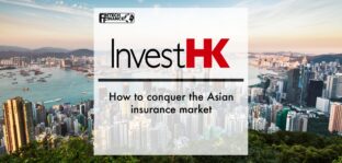 Invest Hong Kong: How to Conquer the Asian Insurance Market | Fintech Finance