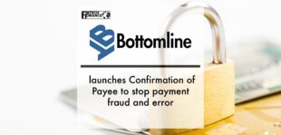 Bottomline launches Confirmation of Payee to stop payment fraud and error | Fintech Finance