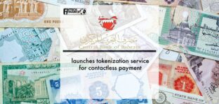 Central Bank of Bahrain Launches Tokenization Service for Contactless Payment | Fintech Finance