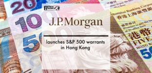 J.P. Morgan launches S&P 500 warrants in Hong Kong | Fintech Finance