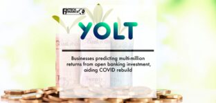Businesses predicting multi-million returns from open banking investment, aiding COVID rebuild | Fintech Finance