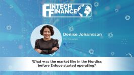 Denise Johansson, Enfuce - What was the market in the Nordics like before Enfuce started operating? | Fintech Finance