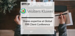 Wolters Kluwer shares expertise at Global FRR Client Conference | Fintech Finance