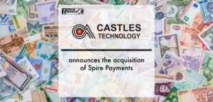 Castles Technology announces the acquisition of Spire Payments | Fintech Finance