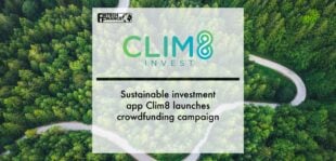 Sustainable investment app Clim8 launches crowdfunding campaign | Fintech Finance
