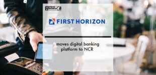 First Horizon Bank moves digital banking platform to NCR | Fintech Finance
