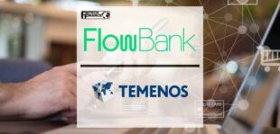 FlowBank Selects Temenos to Launch Digital Bank | Fintech Finance