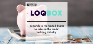 Loqbox expands to the United States to take on the credit building industry | Fintech Finance