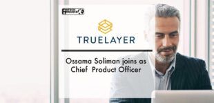 Ossama Soliman joins TrueLayer as Chief Product Officer | Fintech Finance