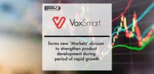 VoxSmart forms new ‘Markets’ division to strengthen product development during period of rapid growth | Fintech Finance