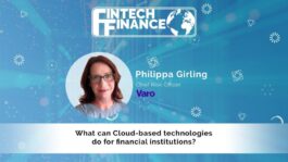 Philippa Girling, Varo - What can Cloud-based technologies do for financial institutions? | Fintech Finance