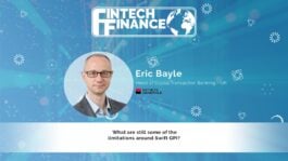 Eric Bayle, Societe Generale - What are still some of the limitations around Swift GPI? | Fintech Finance