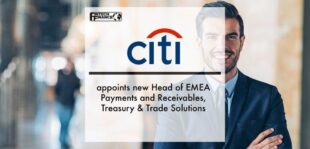 Citi appoints new Head of EMEA Payments and Receivables, Treasury & Trade Solutions | Fintech Finance