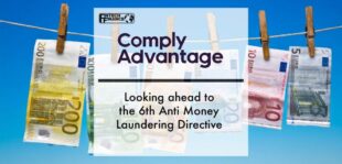 ComplyAdvantage: Looking ahead to the 6th Anti-Money Laundering Directive | Fintech Finance