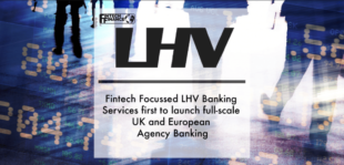 LHV Banking Services first to launch full-scale UK and European Agency Banking | Fintech Finance