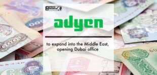Adyen to expand into the Middle East, opening Dubai office | Fintech Finance