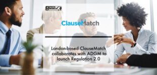 ClauseMatch reveals the results of collaboration with ADGM to create Regulation 2.0 | Fintech Finance