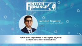Santosh Tripathy, Smartstream - What is the importance of having the payment platform streamlined in real time? | Fintech Finance