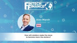 Alex Marsh, Klarna - How will retailers make the move to become more like etailers? | Fintech Finance