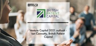 Ian Connatty, Managing Director of British Patient Capital, comments on the outlook for VC in 2021 | Fintech Finance