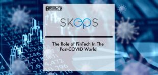 Skeps: The Role of FinTech In The Post-COVID World | Fintech Finance