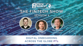 Fintech Finance Presents: The Fintech Show 4.07 - Digital Onboarding Across the Globe PT1 | Fintech Finance