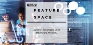 Featurespace Launches Automated Deep Behavioural Networks | Fintech Finance