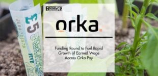 Orka Funding Round to Fuel Rapid Growth of Earned Wage Access Orka Pay | Fintech Finance