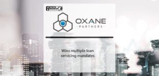 Oxane Partners wins multiple loan servicing mandates | Fintech Finance