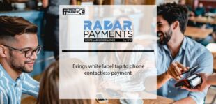 Radar Payments brings white label tap to phone contactless payment | Fintech Finance