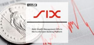 SIX Adds Wealth Management APIs to the b.Link Open Banking Platform | Fintech Finance