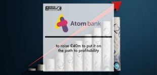 Atom bank to raise £40m to put it on the path to profitability | Fintech Finance