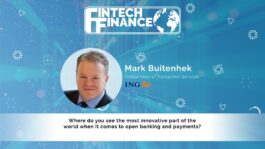 Mark Buitenhek, ING - Where do you see the most innovative part of the world when it comes to open banking and payments? | Fintech Finance