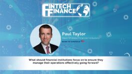 Paul Taylor, Bank of America - What should financial institutions focus on to ensure they manage their operations effectively? | Fintech Finance