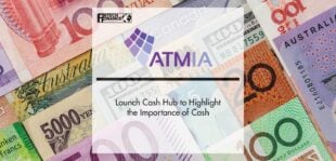 ATMIA Launch Cash Hub to Highlight the Importance of Cash | FinTech Finance