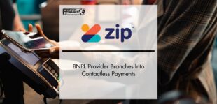 BNPL Provider Zip Branches into Contactless Payments | FinTech Finance