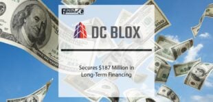 DC BLOX Secures $187 Million in Long-Term Financing | Fintech Finance