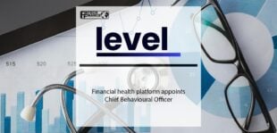 Financial health platform Level appoints Chief Behavioural Officer | Fintech Finance