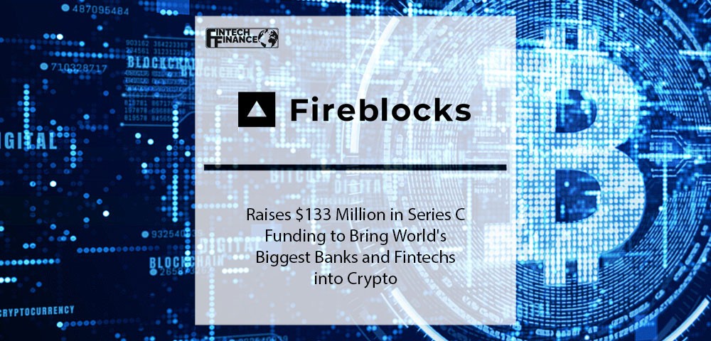 Fireblocks Raises $133 Million in Series C Funding