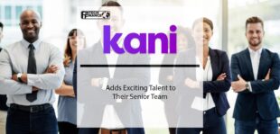 Kani Payments Announces Raft of Senior Appointments | Fintech Finance