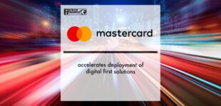 Mastercard accelerates deployment of digital first solutions | Fintech Finance