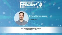 Eytan Bensoussan, NorthOne - Are the banks are almost acting a little bit like a VC? | Fintech Finance