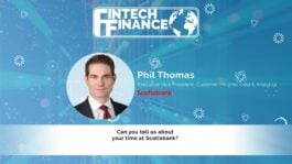 Phil Thomas, Scotiabank - Can you tell us about your time at Scotiabank? | Fintech Finance