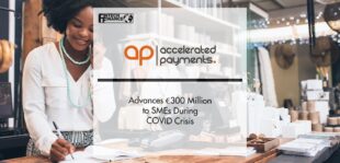 Accelerated Payments Advances €300 Million to SMEs During COVID Crisis | FinTech Finance