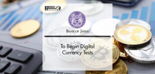 Bank of Japan to Begin Digital Currency Tests | FinTech Finance