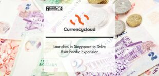 Currencycloud Launches in Singapore to Drive Asia-Pacific Expansion