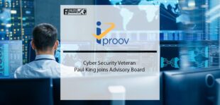 Cyber Security Veteran Paul King joins iProov Advisory Board | Fintech Finance