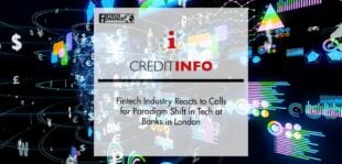 Fintech Industry Reacts to Calls for Paradigm Shift in Tech at Banks in London | FinTech Finance